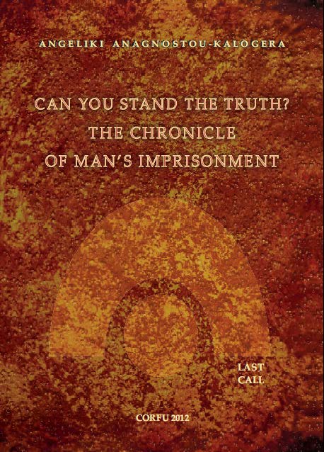 Can You Stand The Truth? The Chronicle of Man's Imprisonment